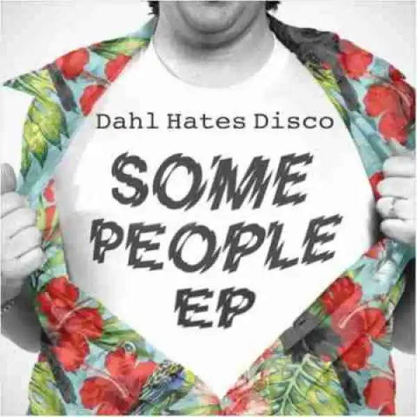 Dahl Hates Disco - Some People (Cuebur & UPZ Remix)